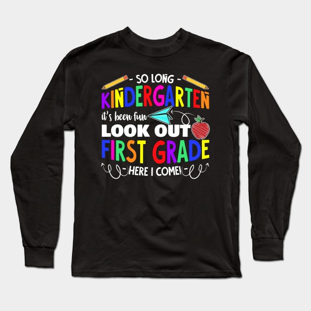 So Long Kindergarten It's Been Fun Look Out 1st Grade Long Sleeve T-Shirt by Zone32